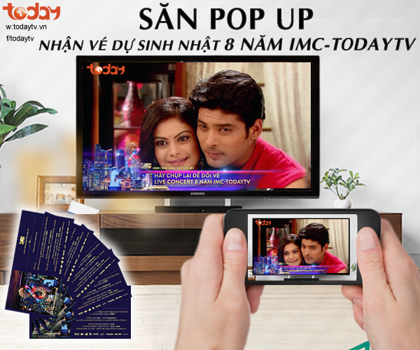 Thể lệ chương trình “SĂN POP UP – NHẬN VÉ DỰ SINH NHẬT 8 NĂM IMC-TODAYTV”